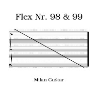 Milan Guštar: Flex Nr.98 & Nr.99
